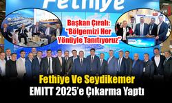 Fethiye Ve Seydikemer EMITT 2025’e Çıkarma Yaptı