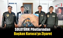 SOLOTÜRK Pilotlarından Başkan Karaca’ya Ziyaret