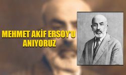 Mehmet Akif Ersoy’u Anıyoruz