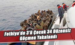 Fethiye’de 3’ü Çocuk 34 Düzensiz Göçmen Yakalandı