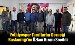 Fethiyespor Taraftarlar Derneği Başkanlığı’na Özkan Hırçın Seçildi