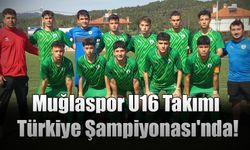 Muğlaspor U16 Takımı Türkiye Şampiyonası'nda