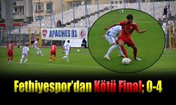 Fethiyespor’dan Kötü Final; 0-4