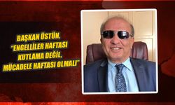 Başkan Üstün, “Engelliler Haftası Kutlama Değil, Mücadele Haftası Olmalı”