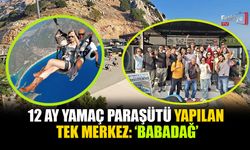 12 Ay Yamaç Paraşütü Yapılan Tek Merkez: ‘Babadağ’