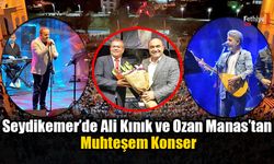 Seydikemer’de Ali Kınık ve Ozan Manas’tan Muhteşem Konser