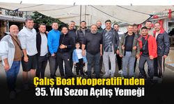 Çalış Boat Kooperatifi'nden 35. Yılı Sezon Açılış Yemeği