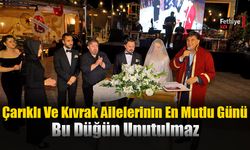 Çarıklı Ve Kıvrak Ailelerinin En Mutlu Günü