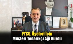 FTSO, Üyeleri İçin Müşteri Tedarikçi Ağı Kurdu