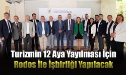 Turizmin 12 Aya Yayılması İçin Rodos İle İşbirliği Yapılacak