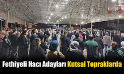 Fethiyeli Hacı Adayları Kutsal Topraklarda