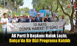AK Parti İl Başkanı Haluk Laçin, Datça'da Bir Dizi Program Gerçekleştirdi