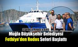 Muğla Büyükşehir Belediyesi Fethiye'den Rodos Seferi Başlattı