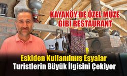 Kayaköy'de Özel Müze Gibi Restaurant