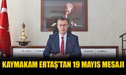Kaymakam Ertaş’tan 19 Mayıs Mesajı