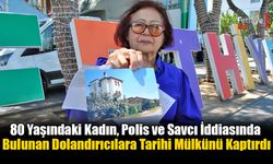 80 Yaşındaki Kadın, Polis ve Savcı İddiasında Bulunan Dolandırıcılara Tarihi Mülkünü Kaptırdı