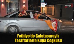 Fethiye’de Galatasaraylı Taraftarların Kupa Coşkusu