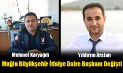 Muğla Büyükşehir İtfaiye Daire Başkanı Değişti