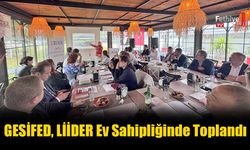 GESİFED, LİİDER Ev Sahipliğinde Toplandı