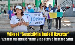 Yüksel, “Sessizliğin Bedeli Hayattır”