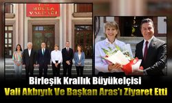 Birleşik Krallık Büyükelçisi Vali Akbıyık Ve Başkan Aras’ı Ziyaret Etti