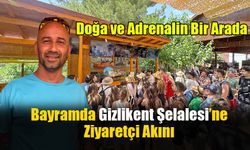 Bayramda Gizlikent Şelalesi’ne Ziyaretçi Akını