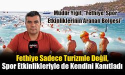 Fethiye Sadece Turizmle Değil, Spor Etkinlikleriyle de Kendini Kanıtladı