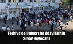 Fethiye’de Üniversite Adaylarının Sınav Heyecanı Başladı