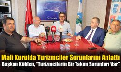 Mali Kurulda Turizmciler Sorunlarını Anlattı