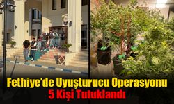 Fethiye’de Uyuşturucu Operasyonu: 5 Tutuklama