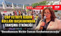 CHP Fethiye Kadın Kolları Başkanından Tanışma Etkinliği