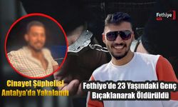 Fethiye’de 23 Yaşındaki Genç Bıçaklanarak Öldürüldü