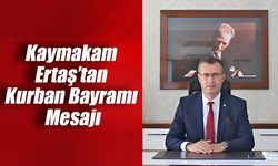 Kaymakam Ertaş’tan Kurban Bayramı Mesajı