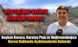 Başkan Karaca, Karataş Plajı ve Değirmenboğazı Deresi Hakkında Açıklamalarda Bulundu