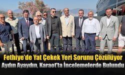 Fethiye’de Yat Çekek Yeri Sorunu Çözülüyor