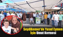 Seydikemer’de Yusuf Eymen İçin Umut Kermesi