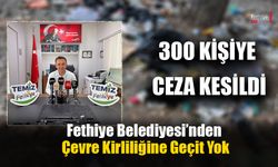 Fethiye Belediyesi’nden Çevre Kirliliğine Geçit Yok