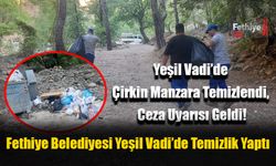 Fethiye Belediyesi Yeşil Vadi’de Temizlik Yaptı