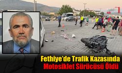 Fethiye’de Trafik Kazasında Motosiklet Sürücüsü Öldü