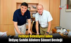 Fethiye Belediyesi’nden İhtiyaç Sahibi Ailelere Sünnet Desteği