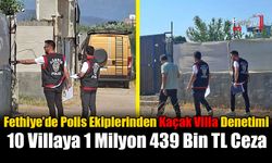 Fethiye’de Polis Ekiplerinden Kaçak Villa Denetimi