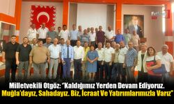 Milletvekili Otgöz: ‘’Kaldığımız Yerden Devam Ediyoruz. Sahadayız.''