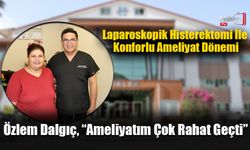 Laparoskopik Histerektomi İle Konforlu Ameliyat Dönemi