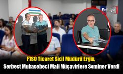 FTSO Ticaret Sicil Müdürü Ergin, Serbest Muhasebeci Mali Müşavirlere Seminer Verdi