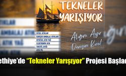Fethiye’de “Tekneler Yarışıyor” Projesi Başladı