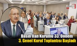 Basın İlan Kurumu 33. Dönem 3. Genel Kurul Toplantısı Başladı