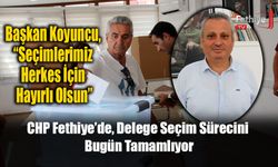 CHP Fethiye’de, Delege Seçim Sürecini Bugün Tamamlıyor