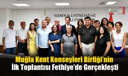 Muğla Kent Konseyleri Birliği’nin İlk Toplantısı Fethiye’de Gerçekleşti
