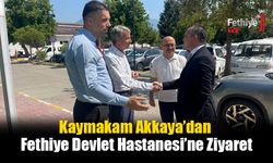 Kaymakam Akkaya’dan Fethiye Devlet Hastanesi’ne Ziyaret
