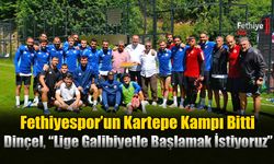 Fethiyespor’un Kartepe Kampı Bitti